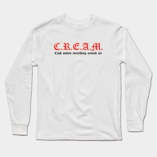 CREAM cash rules everything around me Long Sleeve T-Shirt